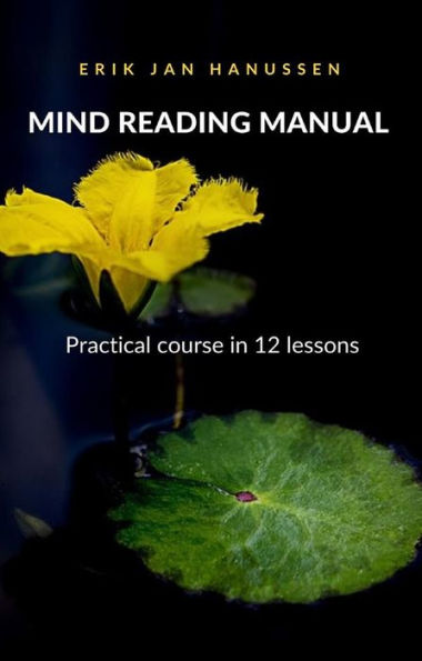 MIND READING MANUAL - Practical course in 12 lessons (translated)