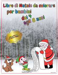 Title: Libro di Natale da colorare per bambini dai 4 agli 8 anni: piï¿½ di 100 scene invernali belle e divertenti, Author: Simone Protani