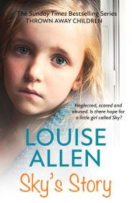 Title: Thrown Away Children: Sky's Story: The Thrown Away Children Series, Author: Louise Allen