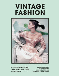 Title: Vintage Fashion: Collecting and Wearing Designer Classics, Author: Emma Baxter-Wright
