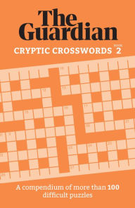 Cryptic Crosswords 2: A collection of more than 100 baffling puzzles
