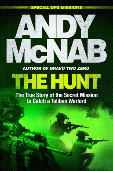 the Hunt: True Story of Secret Mission to Catch a Taliban Warlord