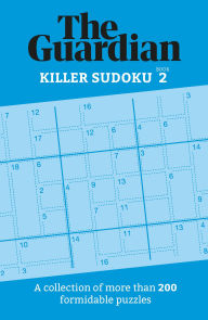 Title: The Guardian Killer Sudoku 2: A collection of more than 200 formidable puzzles, Author: The Guardian
