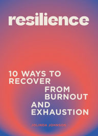 Free e-pdf books download Resilience: 10 ways to recover from burnout and exhaustion FB2 ePub RTF by Jolinda Johnson