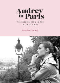 Title: Audrey in Paris, Author: Caroline Young
