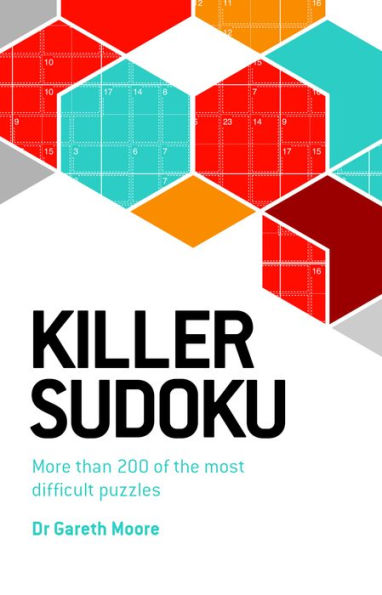 Killer Sudoku: More than 200 of the most difficult puzzles