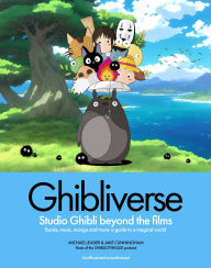 Title: Ghibliverse: Studio Ghibli Beyond the Films, Author: Jake Cunningham