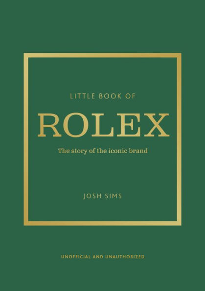 Little Book of Rolex: The story behind the iconic brand