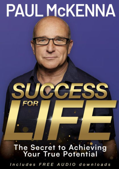 Success For Life: The Secret to Achieving Your True Potential