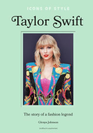 Free downloads for ebooks in pdf format Icons of Style - Taylor Swift: The story of a fashion icon  English version 9781802798364