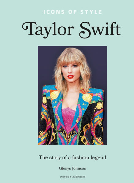 Icons of Style - Taylor Swift: The story of a fashion legend