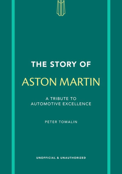 The Story of Aston Martin: A tribute to automotive excellence