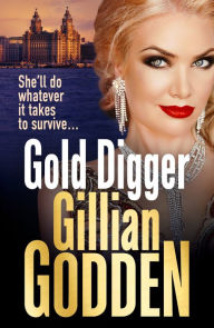 Title: Gold Digger: A gritty gangland thriller that will have you hooked, Author: Gillian Godden