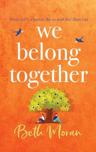 Title: We Belong Together, Author: Beth Moran