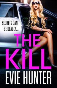 Title: The Kill: The addictive revenge thriller from Evie Hunter, Author: Evie Hunter