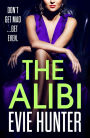 The Alibi: The addictive revenge thriller from Evie Hunter