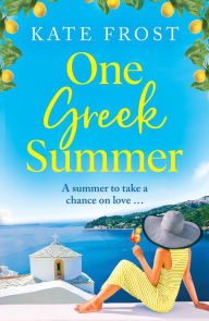 Title: One Greek Summer: An escapist, page-turning romantic read from Kate Frost, Author: Kate Frost