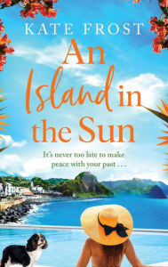 Title: An Island in the Sun, Author: Kate Frost