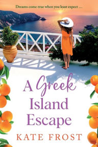 Title: A Greek Island Escape, Author: Kate Frost