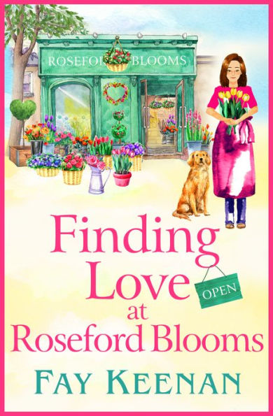 Finding Love at Roseford Blooms: The escapist, romantic read from Fay Keenan