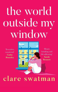 Title: The World Outside My Window, Author: Clare Swatman