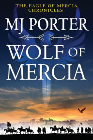 Title: Wolf Of Mercia, Author: MJ Porter