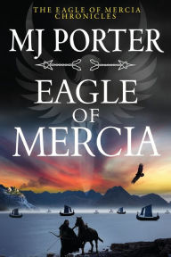 Title: Eagle Of Mercia, Author: MJ Porter