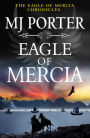 Eagle of Mercia: An action-packed historical adventure from MJ Porter