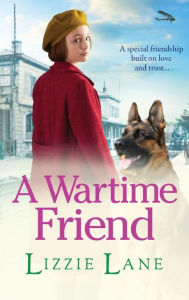 Title: A Wartime Friend, Author: Lizzie Lane