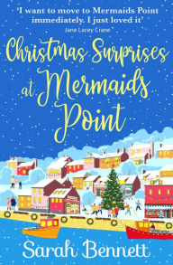 Title: Christmas Surprises at Mermaids Point: The perfect festive treat from Sarah Bennett, Author: Sarah Bennett