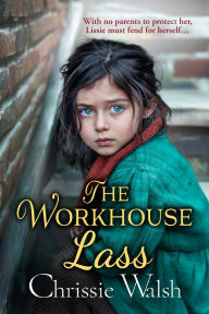 Title: The Workhouse Lass, Author: Chrissie Walsh