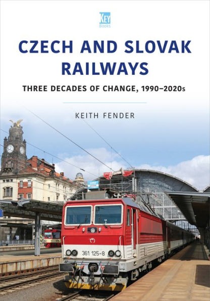 Czech and Slovak Railways: Three Decades of Change, 1990-2020s