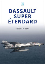 Title: Dassault Super Etendard, Author: Frédéric Lert