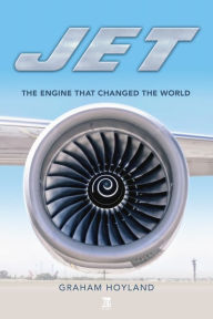 Free books download in pdf Jet: The Engine that Changed the World by Graham Hoyland, Graham Hoyland 9781802822533