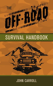 Best free books to download The Off Road Survival Handbook (English literature) 9781802822618 by John Carroll MOBI CHM