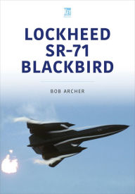 Public domain ebook downloads Lockheed SR-71 Blackbird by Bob Archer, Bob Archer ePub PDF iBook 9781802822632