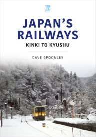 Download spanish books for free Japan's Railways: Kinki to Kyushu