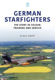 Title: German Starfighters: Volume 2, Author: Klaus Kropf