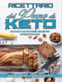 Ricettario Del Pane Di Keto: Ricette Facili e Veloci Per Cucinare il Delizioso Pane Chetogenico Fatto In Casa (Keto Bread Cookbook) (Italian Version)