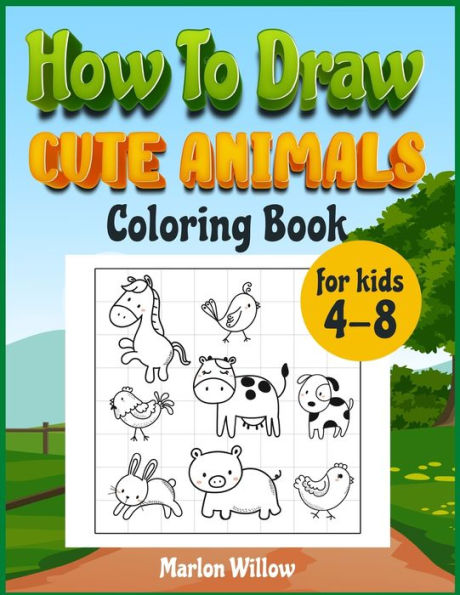 How to draw cute animals coloring book for kids 4-8: An Activity with puppies, perfect boys and girls, learn while having fun!