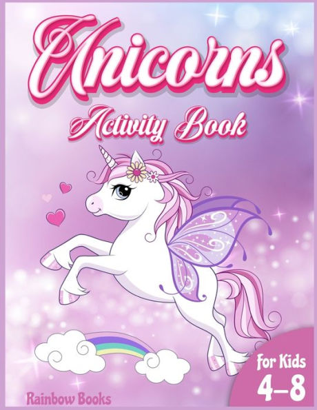 Unicorn activity book for kids: A Gorgeous full of Unicorns coloring pages, mazes, dot to dot. and improve the learning system while having fun!