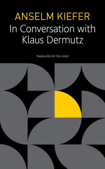 Anselm Kiefer Conversation with Klaus Dermutz