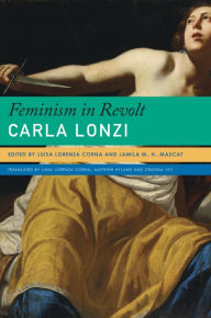 Title: Feminism in Revolt: An Anthology, Author: Carla Lonzi