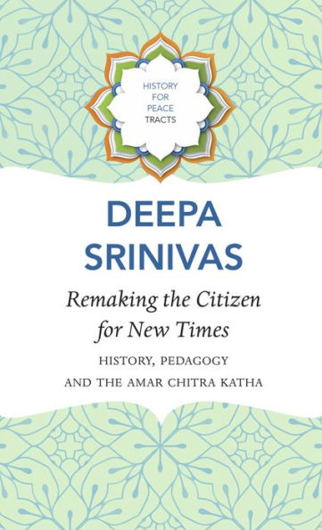 Remaking the Citizen for New Times: History, Pedagogy and Amar Chitra Katha