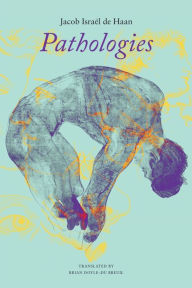 Title: Pathologies: The Downfall of Johan van Vere de With, Author: Jacob Isräel de Haan