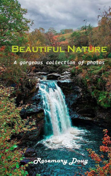Beautiful Nature: A gorgeous collection of photos