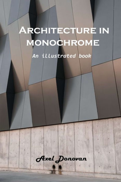Architecture in monochrome: An illustrated book