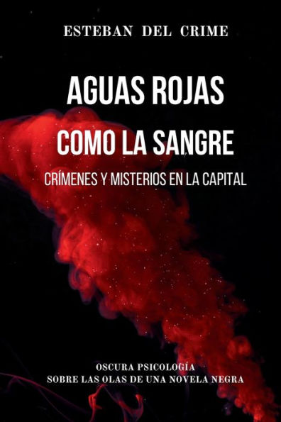 Aguas Rojas como la Sangre: Oscura Psicologï¿½a sobre las olas de una Novela Negra