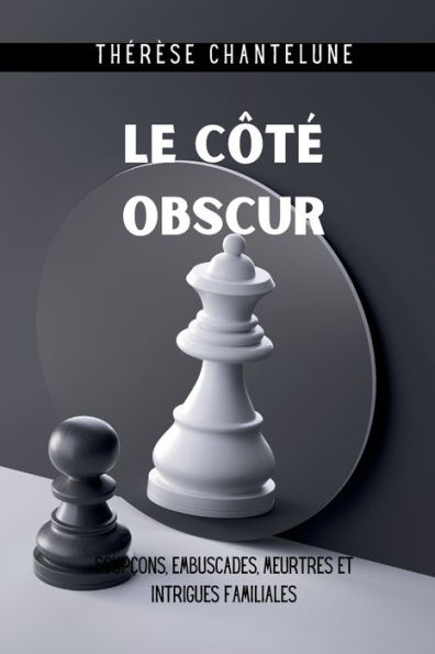 Le Cï¿½tï¿½ Obscur: Jeux dangereux et mystï¿½res dans un roman policier captivant