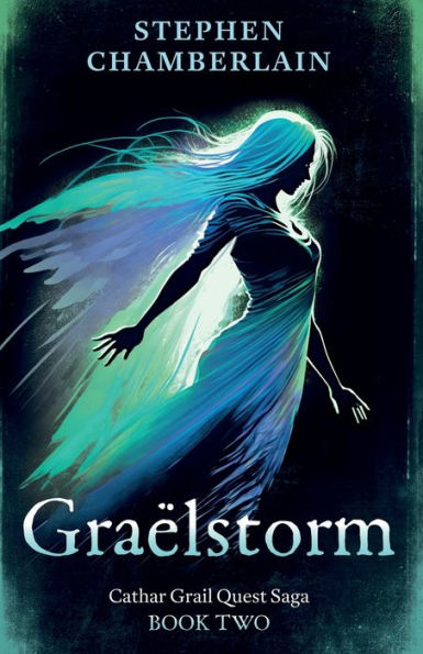 Graï¿½lstorm: Cathar Grail Quest Saga, Book 2